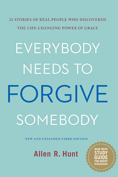 Everybody Needs to Forgive Somebody (3rd Edition)